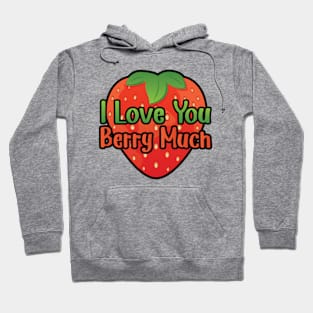 I Love You BERRY Much Hoodie